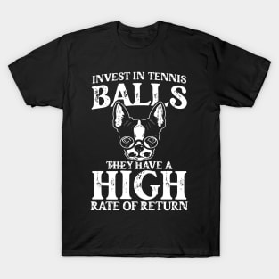 Invest In Tennis Balls They Have A High Rate Of Return T-Shirt